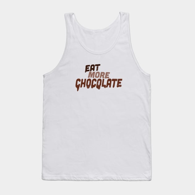 Eat More Chocolate Junk Food Slogan Tank Top by Commykaze